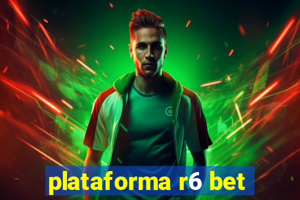 plataforma r6 bet